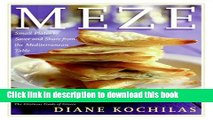 Download Meze: Small Plates to Savor and Share from the Mediterranean Table  PDF Online