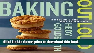 Read Baking Out Loud: Fun Desserts with Big Flavors  Ebook Online