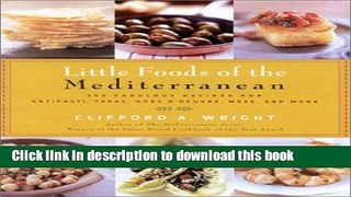 Read Little Foods of the Mediterranean: 500 Fabulous Recipes for Antipasti, Tapas, Hors d Oeuvres,