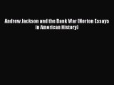 Enjoyed read Andrew Jackson and the Bank War (Norton Essays in American History)