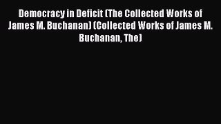 Download now Democracy in Deficit (The Collected Works of James M. Buchanan) (Collected Works