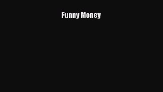 Popular book Funny Money