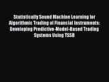 READ book  Statistically Sound Machine Learning for Algorithmic Trading of Financial Instruments: