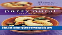 Read Party Nuts!: 50 Recipes for Spicy, Sweet, Savory, and Simply Sensational Nuts That Will Be