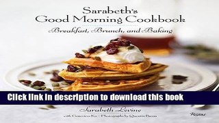Read Sarabeth s Good Morning Cookbook: Breakfast, Brunch, and Baking  PDF Free