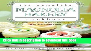 Read The Complete Magnolia Bakery Cookbook: Recipes from the World-Famous Bakery and Allysa Torey