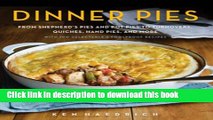 Read Dinner Pies: From Shepherd s Pies and Pot Pies to Tarts, Turnovers, Quiches, Hand Pies, and
