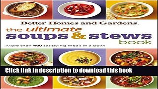 Read The Ultimate Soups   Stews Book: More than 400 Satisfying Meals in a Bowl (Better Homes and