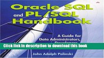 Read Oracle SQL and PL/SQL Handbook: A Guide for Data Administrators, Developers,  and Business