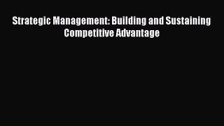 READ book  Strategic Management: Building and Sustaining Competitive Advantage  Full E-Book