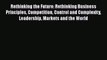 DOWNLOAD FREE E-books  Rethinking the Future: Rethinking Business Principles Competition Control