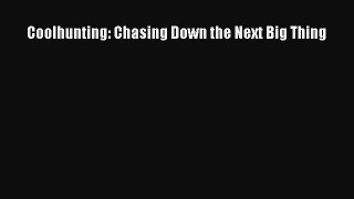 DOWNLOAD FREE E-books  Coolhunting: Chasing Down the Next Big Thing  Full E-Book