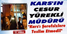 Kars'ın Cesur Yürekli Müdürü 'Şehri Darbecilere Teslim Etmedi' / www.karsguncel.com