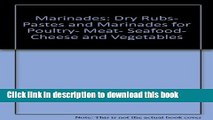 Download Marinades: Dry rubs, pastes   marinades for poultry, meat, seafood, cheese   vegetables