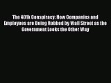 Read hereThe 401k Conspiracy: How Companies and Employees are Being Robbed by Wall Street as