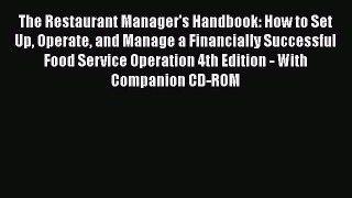 READ book  The Restaurant Manager's Handbook: How to Set Up Operate and Manage a Financially