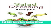 Read Salad Dressing Recipes: Top 50 Most Delicious Homemade Salad Dressings: [A Salad Dressing