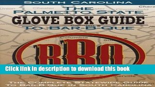 Read The Palmetto State Glove Box Guide to Bar-B-Que: The Complete Statewide Guide to Bar-B-Que in