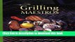 Read Grilling Maestros: Recipes from the Public Television Series (PBS Cooking)  PDF Online