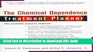 Read The Chemical Dependence Treatment Planner (with TS Upgrade) (PracticePlanners)  Ebook Free