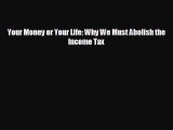 complete Your Money or Your Life: Why We Must Abolish the Income Tax