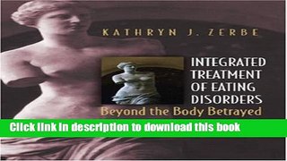 Read Integrated Treatment of Eating Disorders: Beyond the Body Betrayed (Norton Professional Books