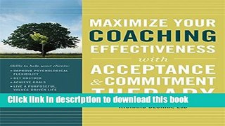 Read Maximize Your Coaching Effectiveness with Acceptance and Commitment Therapy  Ebook Free
