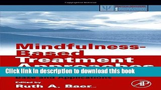 Download Mindfulness-Based Treatment Approaches: Clinician s Guide to Evidence Base and