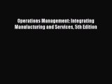READ book  Operations Management: Integrating Manufacturing and Services 5th Edition  Full