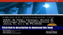 Download Oracle Database 10g XML   SQL: Design, Build,   Manage XML Applications in Java, C,