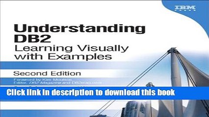 Read Understanding DB2 (paperback): Learning Visually with Examples (2nd Edition) (IBM Press)