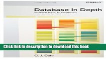 Download Database in Depth: Relational Theory for Practitioners 1st (first) Edition by Date, C.J.