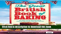 Download The Great British Book of Baking: 120 best-loved recipes from teatime treats to pies and