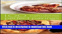 Read 100 Perfect Pairings: Main Dishes to Enjoy with Wines You Love  Ebook Free