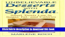 Read Unbelievable Desserts with Splenda: Sweet Treats Low in Sugar, Fat and Calories  Ebook Free