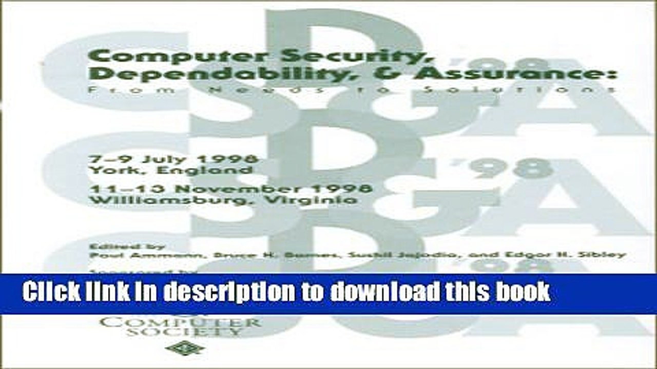 Read Computer Security, Dependability, and Assurance: From Needs to Solutions : Proceedings 7-0