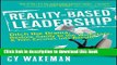 Read Reality-Based Leadership: Ditch the Drama, Restore Sanity to the Workplace, and Turn Excuses