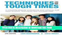 Read Techniques for Tough Times: A Comprehensive Workbook and Manual for Teachers and Counselors
