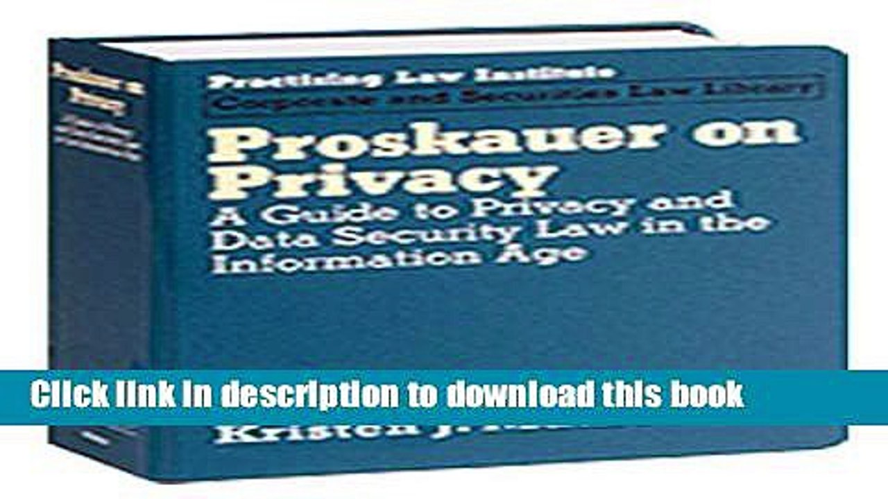 Read Proskauer on Privacy: A Guide to Privacy and Data Security Law in the Information Age