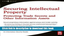 Read Securing  Intellectual Property: Protecting Trade Secrets and Other Information Assets