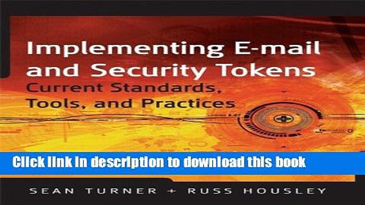 Read Implementing Email and Security Tokens: Current Standards, Tools, and Practices PDF Online
