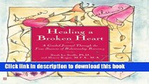 Read Healing A Broken Heart: A Guided Journal Through the Four Seasons of Relationship Recovery