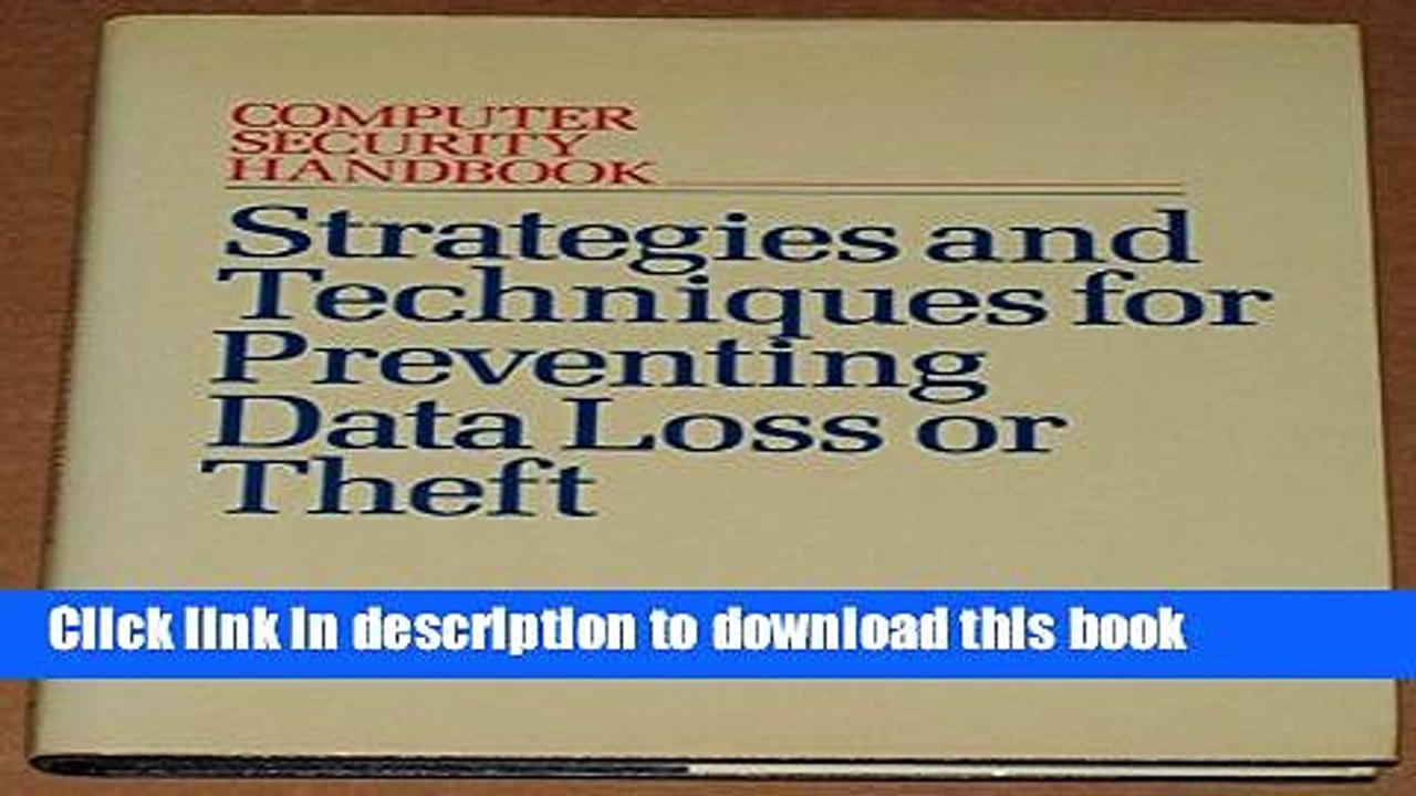 Read Computer Security Handbook: Strategies and Techniques for Preventing Data Loss or Theft