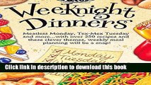Read Weeknight Dinners: Meatless Monday, Tex-Mex Tuesday and more...with over 250 recipes and