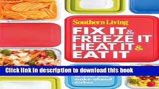 Read Southern Living Fix It and Freeze It/Heat It and Eat It: A quick-cook guide to over 200