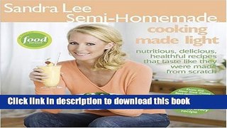 Download Semi-Homemade Cooking Made Light  Ebook Free