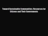 Enjoyed read Toward Sustainable Communities: Resources for Citizens and Their Governments