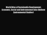 For you World Atlas of Sustainable Development: Economic Social and Environmental Data (Anthem