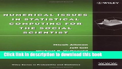Read Numerical Issues in Statistical Computing for the Social Scientist (Wiley Series in