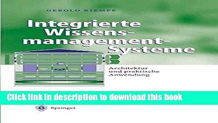 Read Integrierte Wissensmanagement-Systeme: Architektur und praktische Anwendung (Business